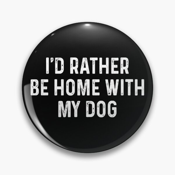 Item preview, I'd rather be home with my dog designed and sold by MachioCooran.