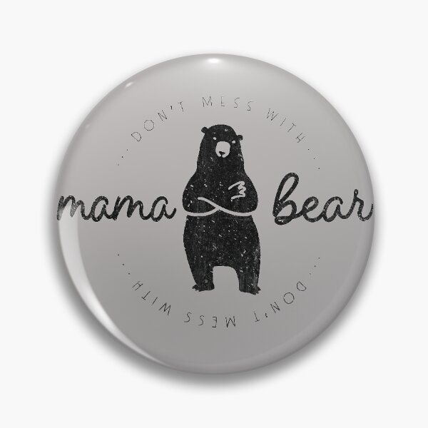 Item preview, Don't Mess With Mama Bear designed and sold by IFIOgirl.