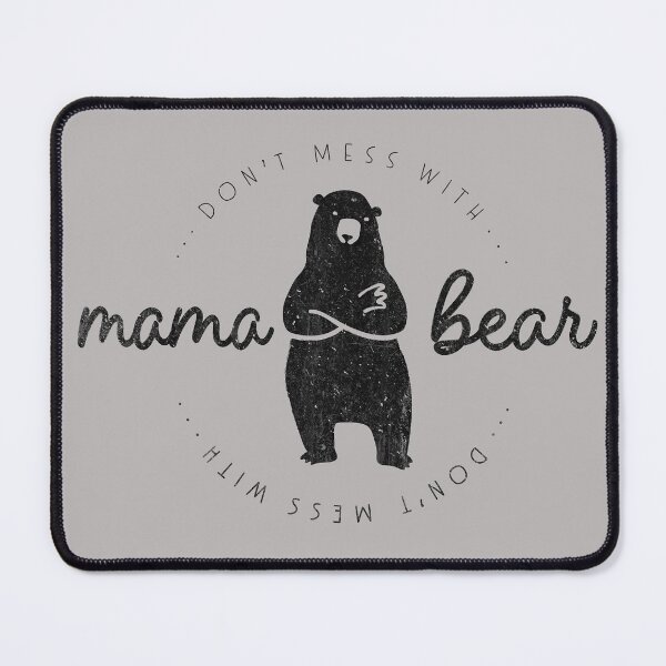 Item preview, Don't Mess With Mama Bear designed and sold by IFIOgirl.