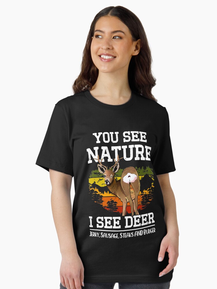 Funny Hunting Shirts You See Nature, I See Deer Sausage Tee Funny Hunting Shirts You See Nature, I See Deer Sausage Tee