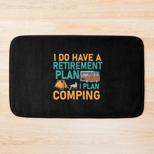 Item preview, I Do Have A Retirement Plan I Plan Comping designed and sold by lady-fiona.