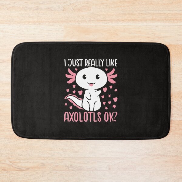 Item preview, I REALLY LIKE AXOLOTLS designed and sold by GamaArtDesign.