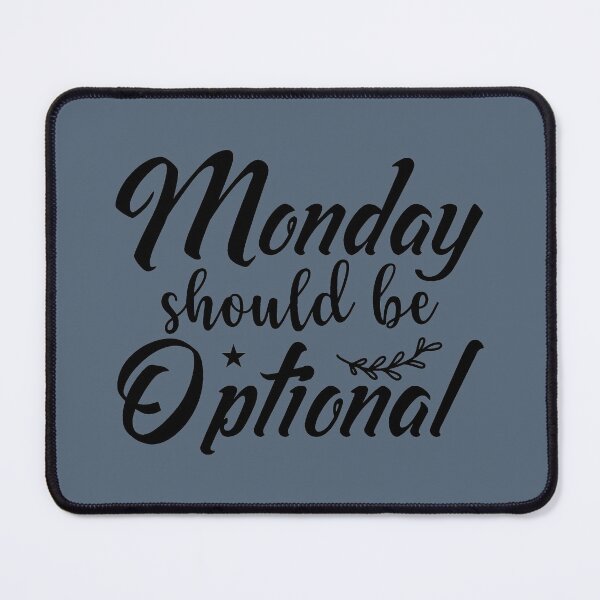 Item preview, Monday should be optional, Anti Monday, Monday hate, funny designed and sold by CBNetwork.