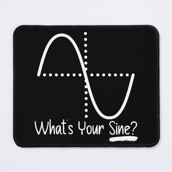 Item preview, Cool Funny Mathematics Geek - What's your sine designed and sold by laiwole.