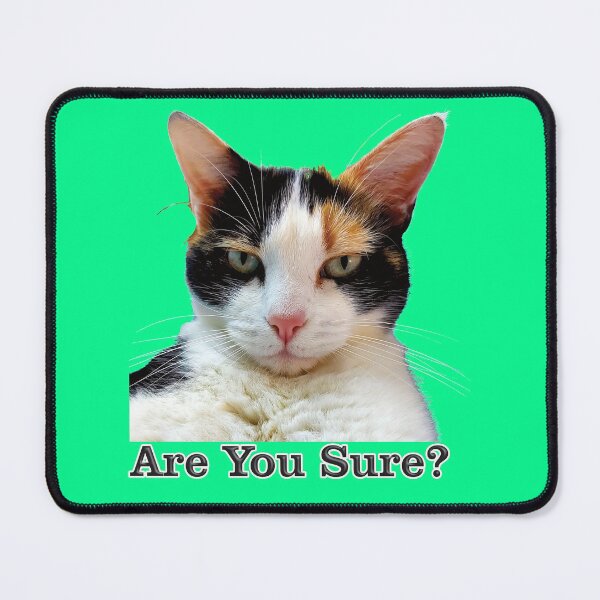 Item preview, Unimpressed Cat, Are You Sure? designed and sold by captainpeter.