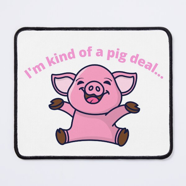 Item preview, I'm Kind of a Pig Deal... designed and sold by arineliza1997.