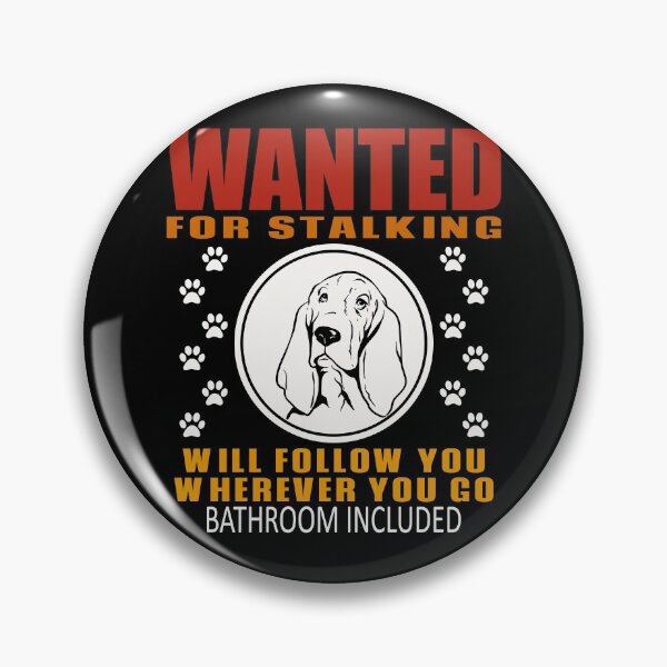 Item preview, Personal Stalker Dog Wanted For Stalking Funny Basset designed and sold by TKsTees.