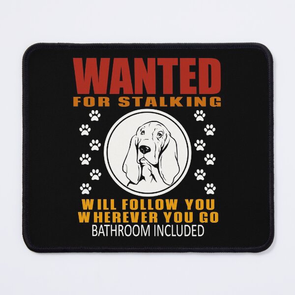 Item preview, Personal Stalker Dog Wanted For Stalking Funny Basset designed and sold by TKsTees.