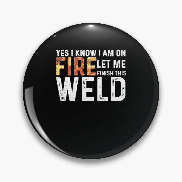 Item preview, Yes I Know I Am on Fire, Funny Welder Welding Saying designed and sold by Quickhappy.