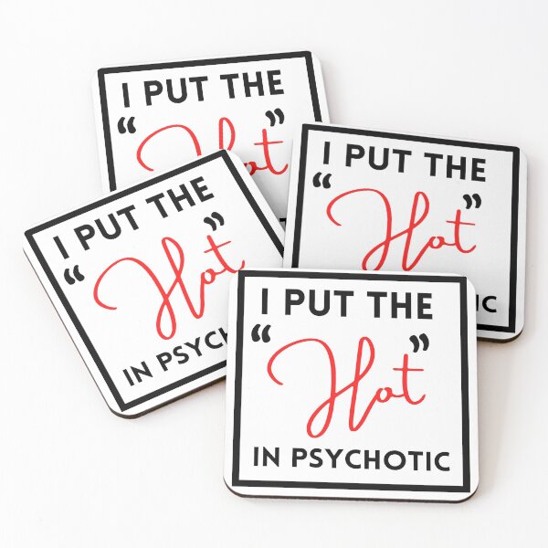 Item preview, I Put the Hot in Psychotic funny, quotes design gift idea for her & him 2022 designed and sold by Live  Today.
