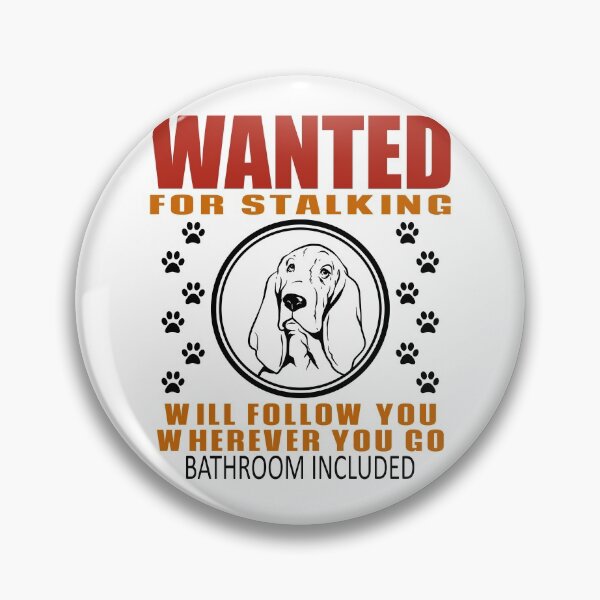 Item preview, Personal Stalker Dog Wanted For Stalking Funny Basset designed and sold by TKsTees.