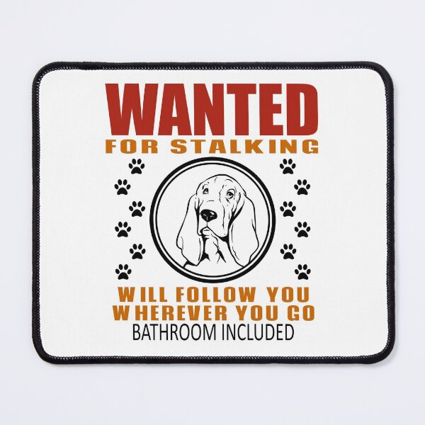 Item preview, Personal Stalker Dog Wanted For Stalking Funny Basset designed and sold by TKsTees.