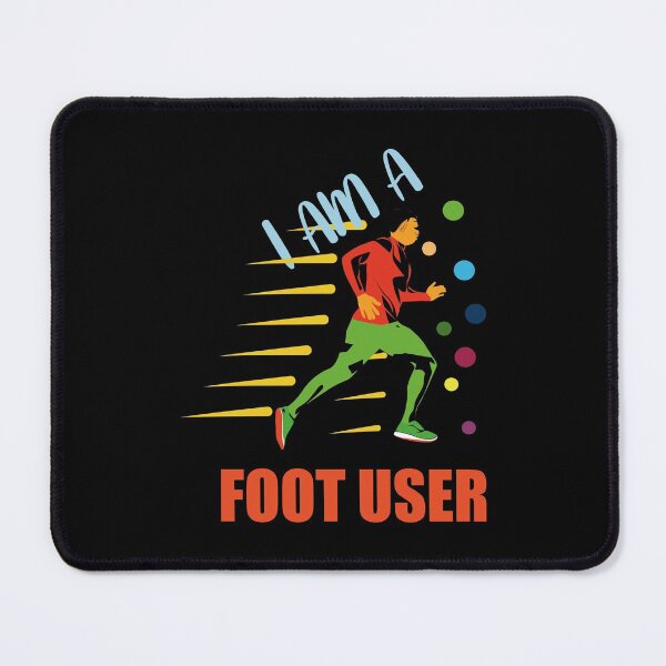 Item preview, I Am A Foot User designed and sold by Bodino.
