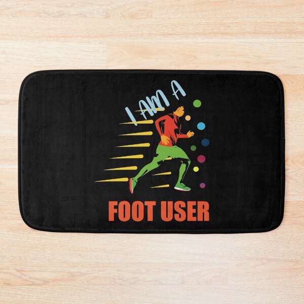 Item preview, I Am A Foot User designed and sold by Bodino.