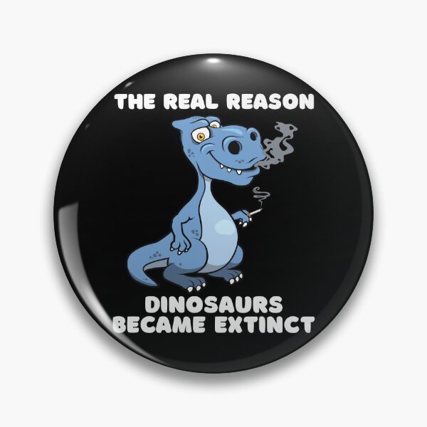 Item preview, The Real Reason Dinosaurs Became Extinct Funny T-Rex Smoking Cigarette designed and sold by Kaladzishop.