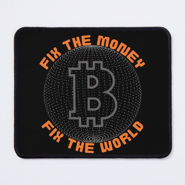 Item preview, Bitcoin Fix The Money Fix The World designed and sold by ravishdesigns.
