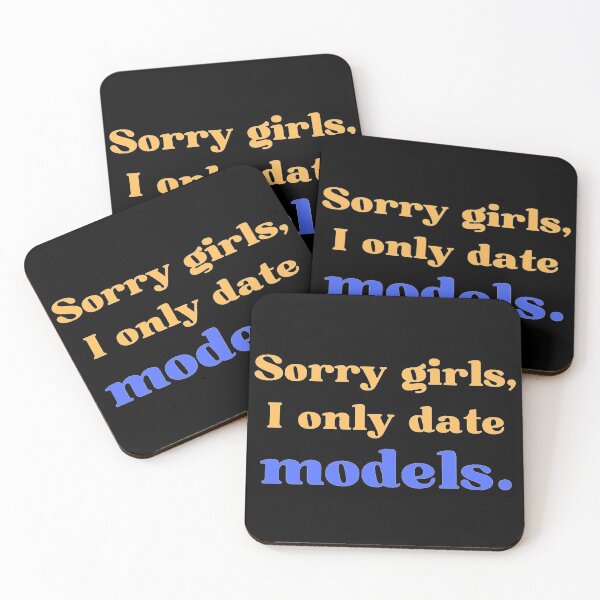 Item preview, Sorry Girls I Only Date Models designed and sold by OlympicsMerch.