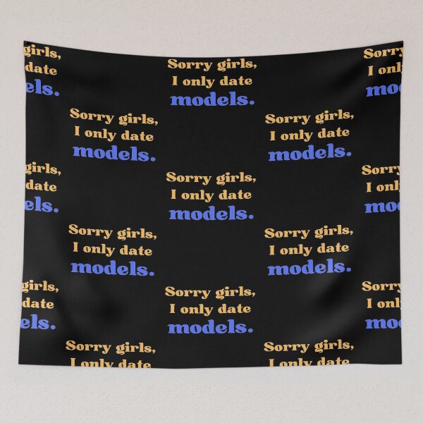 Item preview, Sorry Girls I Only Date Models designed and sold by OlympicsMerch.