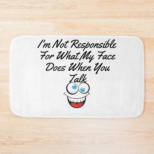 Item preview, I'm Not Responsible For What My Face Does When You Talk,Responsible Quote t,Sarcastic Tee,Smartass ,Funny Sarcasm  designed and sold by ami28.