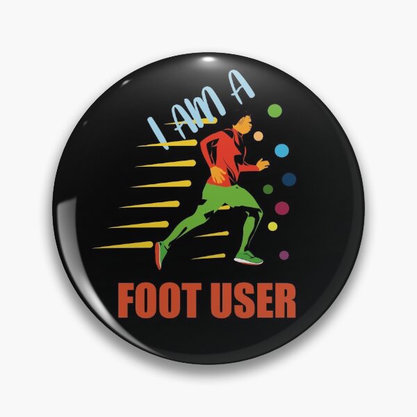 Item preview, I Am A Foot User designed and sold by Bodino.