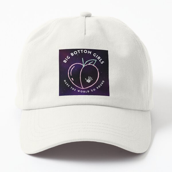 Big Bottom Girls Dad Hat