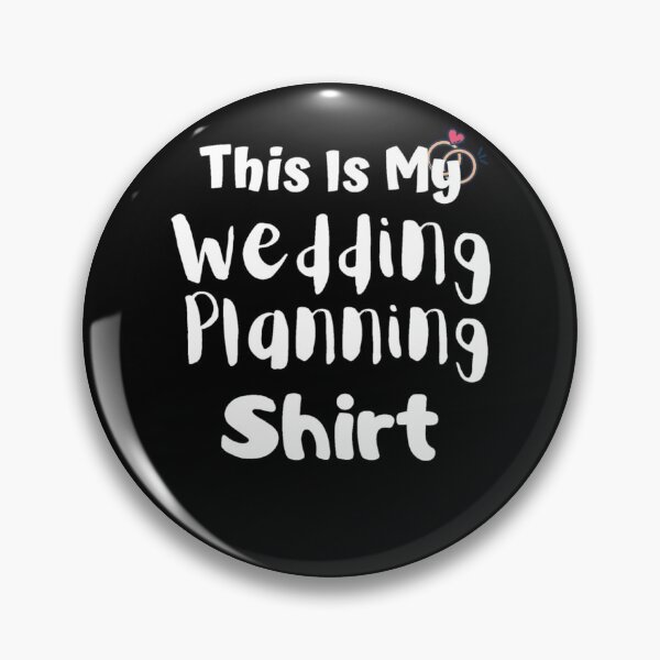 Item preview, this is my wedding planning shirt designed and sold by The Nova Prints .