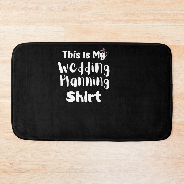 Item preview, this is my wedding planning shirt designed and sold by The Nova Prints .