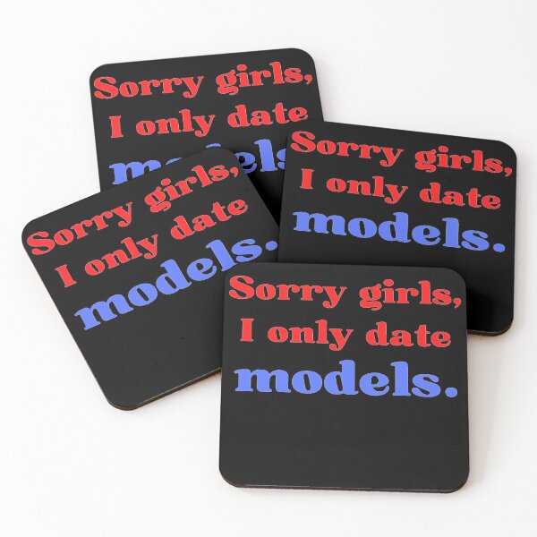 Item preview, Sorry Girls I Only Date Models designed and sold by OlympicsMerch.