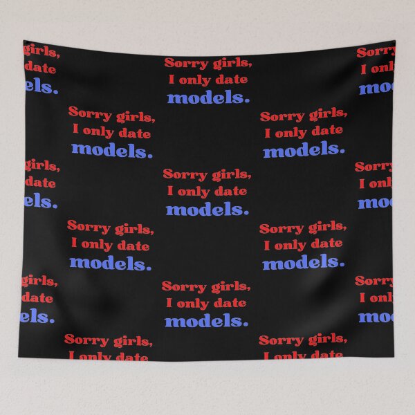 Item preview, Sorry Girls I Only Date Models designed and sold by OlympicsMerch.