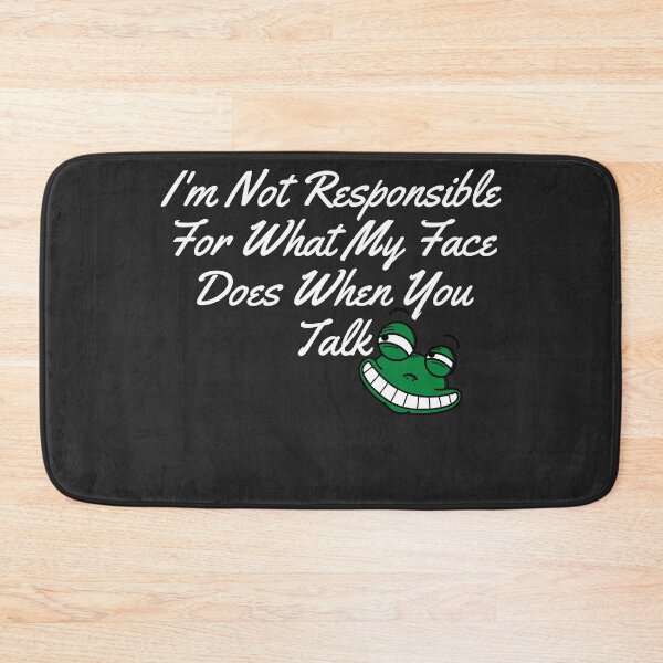 Item preview,  I'm Not Responsible For What My Face Does When You Talk,Responsible Quote t,Sarcastic Tee,Smartass ,Funny Sarcasm  designed and sold by ami28.