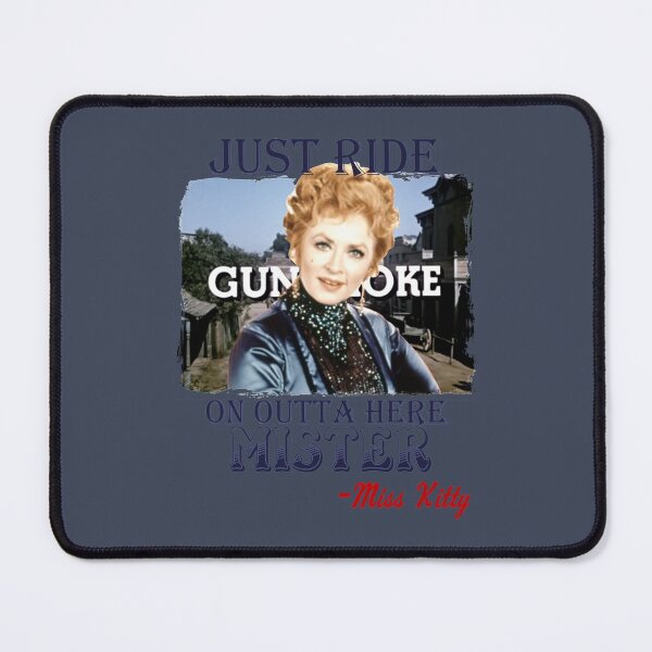 Item preview, Gunsmoke on outta here mister - Miss kitty designed and sold by Rogerpetro.