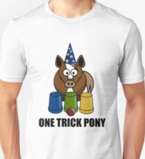One Trick Pony Unisex T-Shirt