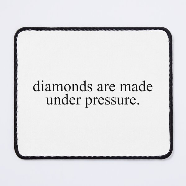 Item preview, Diamonds Are Made Under Pressure designed and sold by qdesigns-az.