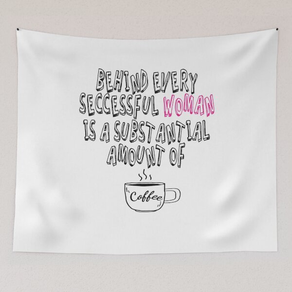 Item preview, Behind Every Successful Woman Is A Substantial Amount Of Coffee designed and sold by Cupsofdreams.
