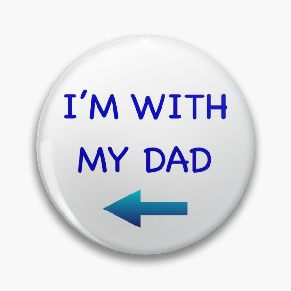 Item preview, I'M WITH - MY DAD designed and sold by SunshineVine.