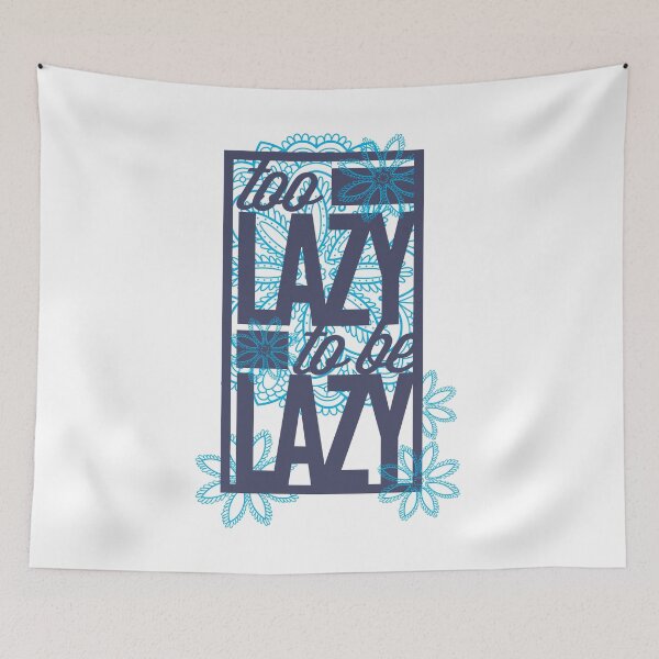 Item preview, Too lazy to be lazy (Light) designed and sold by Alcino Major.