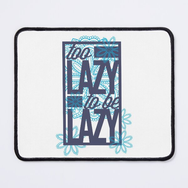 Item preview, Too lazy to be lazy (Light) designed and sold by Alcino Major.