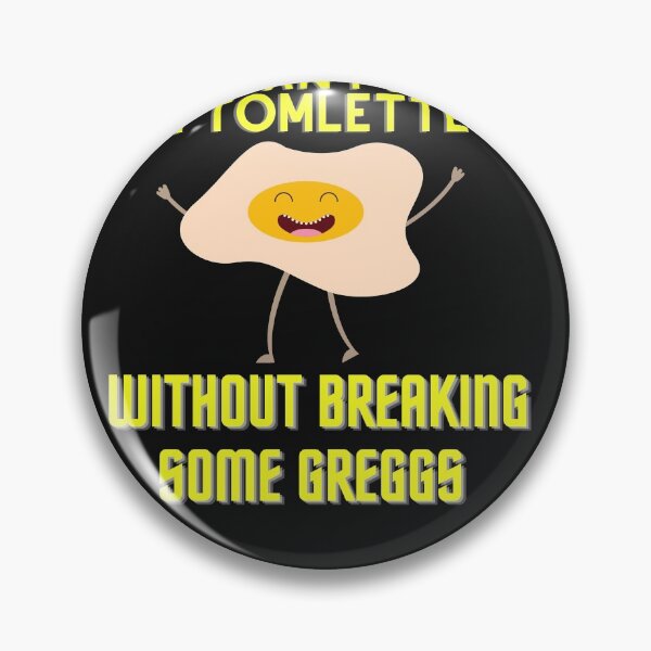 Item preview,  You Can't Make A Tomlette Without Breaking Some Greggs designed and sold by ami28.