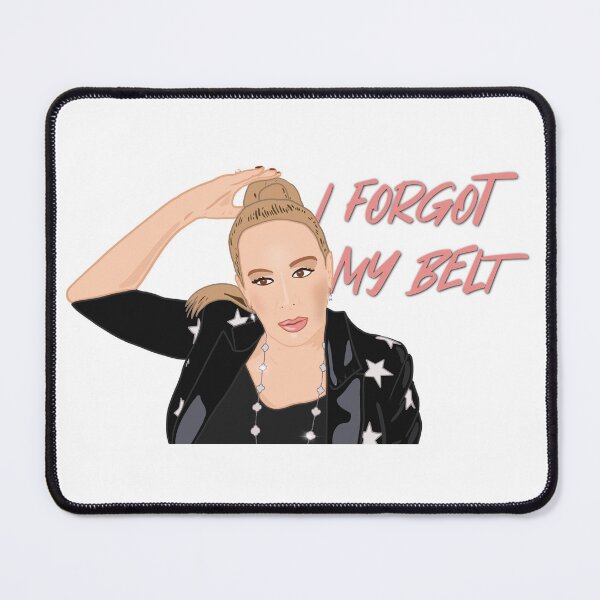 Item preview, The Real Housewives of Orange County Shannon Beador I Forgot My Belt Merch designed and sold by RealHousewives-.