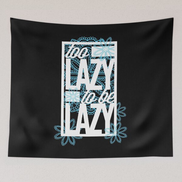 Item preview, Too lazy to be lazy (Dark) designed and sold by Alcino Major.