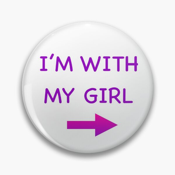 Item preview, I'M WITH - MY GIRL designed and sold by SunshineVine.