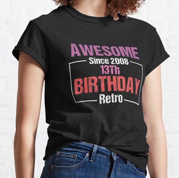 BHTHUI Awesome Since 2008 12th Birthday Im A October Girl 2008 T-Shirt Women