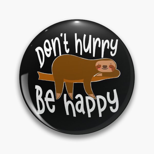 Item preview, Don't Hurry Be Happy Sloth Sleeping Animal designed and sold by Cedarrue.
