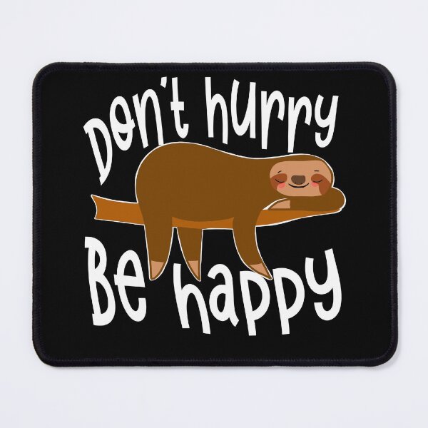 Item preview, Don't Hurry Be Happy Sloth Sleeping Animal designed and sold by Cedarrue.