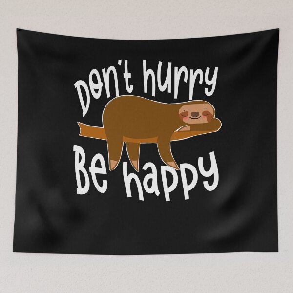 Item preview, Don't Hurry Be Happy Sloth Sleeping Animal designed and sold by Cedarrue.