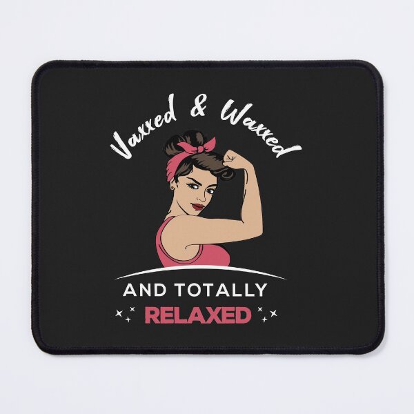 Item preview, Vaxxed & Waxxed And Totally Relaxed designed and sold by Vexel Studio.