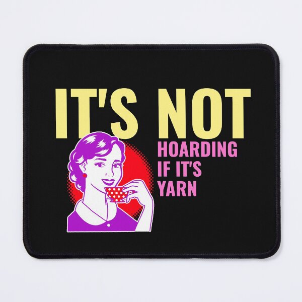Item preview, IT'S NOT HOARDING IF IT'S YARN. FUNNY YARN SAYING T-SHIRT  designed and sold by BestCoolStuff.