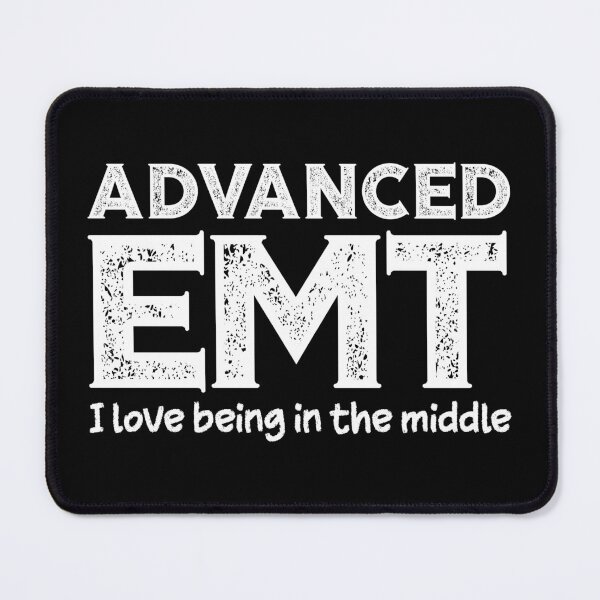 Item preview, Advanced EMT I Love Being In The Middle designed and sold by Designs By David.