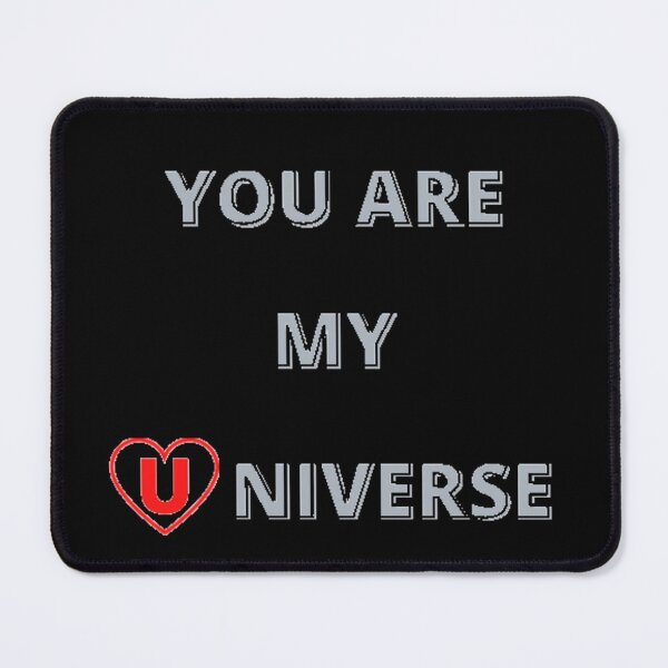 Item preview, YOU ARE MY UNIVERSE - MY LOVE MY WHOLE WORLD MY EVERYTHING designed and sold by MrCreativeArts.
