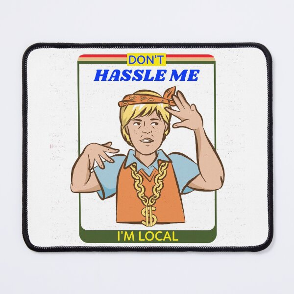Item preview, DON'T HASSLE ME I'M LOCAL FUNNY SAYING T-SHIRT designed and sold by BestCoolStuff.